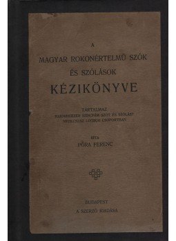 Póra Ferenc - A magyar rokon értelmű szók és szólások kézikönyve, Budapest 1907 antikvár könyv