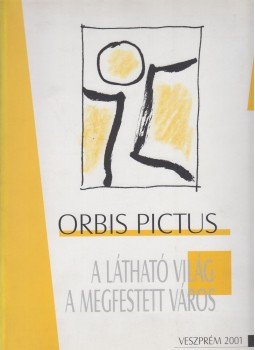 Hegyeshalmi László, Holényi Zsuzsa, Praznovszky Mihály - Orbis Pictus Hegyeshalmi László, Holényi Zsuzsa, Praznovszky Mihály - Orbis Pictus, Veszprém 2001 antikvár könyv