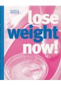 Sara Rose,Nicola Graimes,Charlotte Watts - Lose Weight Now!