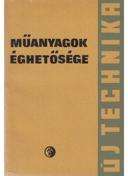 Házkötő Gizella, Macskásy Hugó, Szabó Ambrus - Műanyagok éghetősége Házkötő Gizella, Macskásy Hugó, Szabó Ambrus - Műanyagok éghetősége, Budapest 1967 antikvár könyv