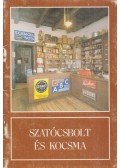 Bodnár Zsuzsanna,Páll István - Szatócsbolt és Kocsma