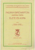 Pehm József - Padányi Biró Márton veszprémi püspök élete és kora (reprint)
