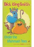 Dick King-Smith - Under the Mishmash Trees