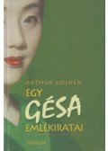 Arthur Golden - Egy gésa emlékiratai
