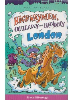 Travis Elborough - Highwaymen, Outlaws and Bandits of London,  2004 antikvár könyv