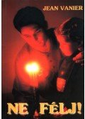 Jean Vanier - Ne félj!