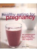 Amanda Grant - Healthy Eating for Pregnancy