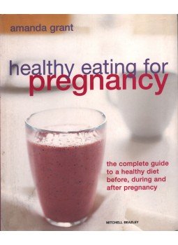 Amanda Grant - Healthy Eating for Pregnancy Amanda Grant - Healthy Eating for Pregnancy, London 2001 antikvár könyv
