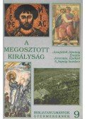 Ottóné Bartalos Zsuzsa,Egerváriné Árvai Márta - A megosztott királyság