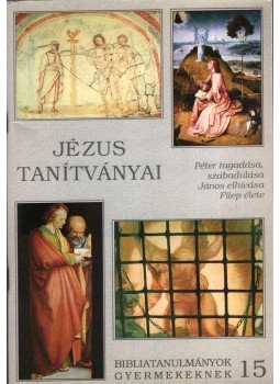 Soós Attila, Ottóné Bartalos Zsuzsa - Jézus tanítványai Soós Attila, Ottóné Bartalos Zsuzsa - Jézus tanítványai, Budapest 1998 antikvár könyv