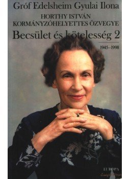 Edelsheim Gyulai Ilona - Becsület és kötelesség 2. Edelsheim Gyulai Ilona - Becsület és kötelesség 2., Debrecen 2007 antikvár könyv