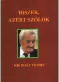 Kis Boáz - Hiszek, azért szólok