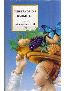 John Spencer Hill - Ghirlandaio's Daughter, London 1996 antikvár könyv