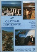Árvai Márta,Kökényes Zsuzsa,Ottóné Bartalos Zsuzsa - Az ősatyák története