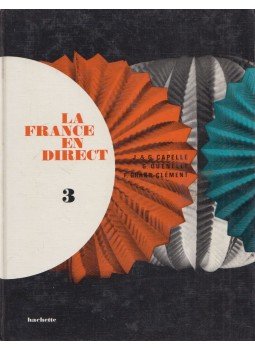 Janine Capelle, Francis Grand-Clément, Guy Capelle, Gilbert Quénelle - La France en direct 3. Janine Capelle, Francis Grand-Clément, Guy Capelle, Gilbert Quénelle - La France en direct 3., Paris 1972 antikvár könyv