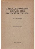 Friedrich Károly - A magyar evangélikus templomi ének történetének vázlata