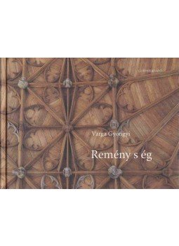 Varga Gyöngyi - Remény s ég Varga Gyöngyi - Remény s ég, Budapest 2013 antikvár könyv