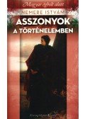 Nemere István - Asszonyok a  történelemben - Magyar égbolt alatt
