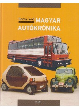 Boros Jenő - Magyar autókrónika (aláírt), Budapest 2016 antikvár könyv