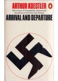 Arthur Koestler - Arrival and Departure