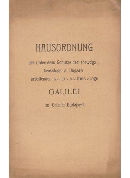  - Hausordnung der unter dem Schutze der ehrwdgs.: Grossloge v. Ungarn [...] Loge-Galilei (1902), Budapest 1902 antikvár könyv