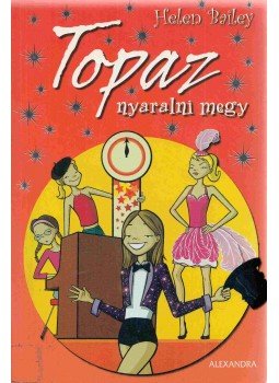 Helen Bailey - Topaz nyaralni megy Helen Bailey - Topaz nyaralni megy, Pécs 2007 antikvár könyv
