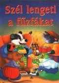 Kenneth Grahame - Szél tengeti a fűzfákat