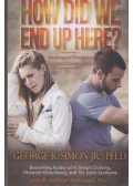 George K. Simon,M. Kathryn Armistead - How Did We End Up Here?