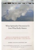 Robert Augustus Masters - Spiritual Bypassing