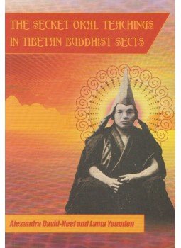 Alexandra David-Neel, Lama Yongden - Secret Oral Teachings in Tibetan Buddhist Sects Alexandra David-Neel, Lama Yongden - Secret Oral Teachings in Tibetan Buddhist Sects, San Francisco 0 antikvár könyv