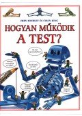 Hindley, Judy,Colin King - Hogyan működik a test?