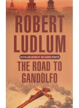 Robert Ludlum - The Road to Gandolfo Robert Ludlum - The Road to Gandolfo, 2004 antikvár könyv