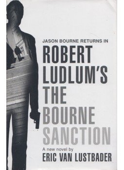 Eric Van Lustbader - Robert Ludlum's The Bourne Sanction Eric Van Lustbader - Robert Ludlum's The Bourne Sanction, 2008 antikvár könyv