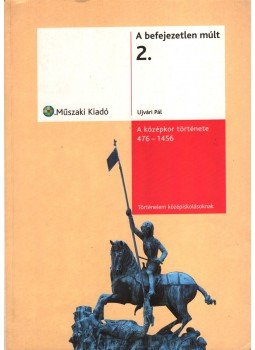 Ujvári Pál - A befejezetlen múlt 2. Ujvári Pál - A befejezetlen múlt 2., 2008 antikvár könyv