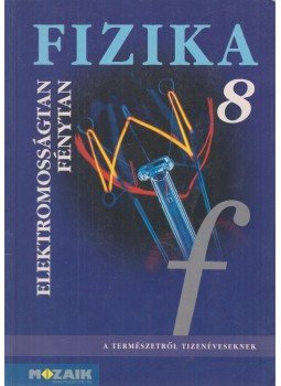 Dr. Halász Tibor - Fizika 8. Dr. Halász Tibor - Fizika 8., Szeged 2007 antikvár könyv