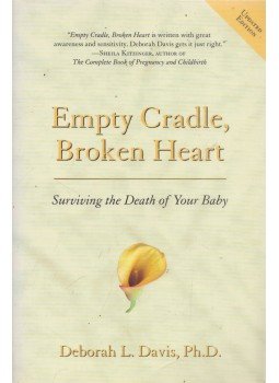 Deborah L. Davis - Empty Cradle, Broken Heart, Deborah L. Davis - Empty Cradle, Broken Heart,, 1996 antikvár könyv