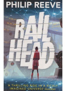 Reeve, Philip - Railhead, Oxford 2016 antikvár könyv