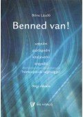 Bóna László - Benned van!