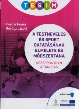 Csányi Tamás, Révész László - A testnevelés és sport oktatásának elmélete és módszertana, Budapest 2021 antikvár könyv