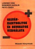 Losonci Iván,Bánhegyi Katalin,Pető Csaba - Galvánelektrolitok és bevonatok vizsgálata