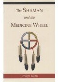 Eaton, Evelyn - The Shaman and the Medicine Wheel