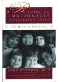 John Gottman,Joan DeClaire - Raising an Emotionally Intelligent Child