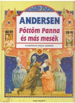 Andersen - Pöttöm Panna és más mesék Andersen - Pöttöm Panna és más mesék, Budapest 1999 antikvár könyv