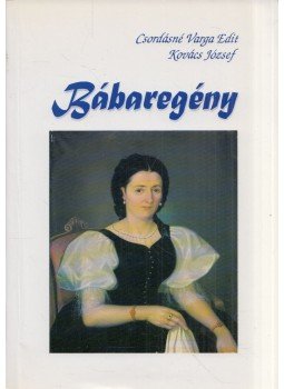 Csordásné Varga Edit, Kovács József - Bábaregény Csordásné Varga Edit, Kovács József - Bábaregény, Salgótarján 1997 antikvár könyv