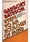 Gregory Bateson - Steps to an Ecology of Mind