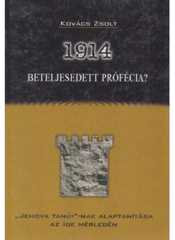 Kovács Zsolt - 1914 - Beteljesedett prófécia? Kovács Zsolt - 1914 - Beteljesedett prófécia?, Budapest 1997 antikvár könyv