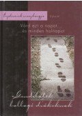 Kecze István,Madarász Gyöngyvér - Várd ezt a napot... ...és minden holnapot