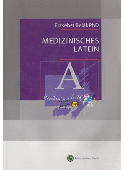 Belák Erzsébet - Medizinisches Latein Belák Erzsébet - Medizinisches Latein, Budapest 2005 antikvár könyv