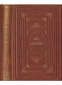 Toldy István - Adél asztalára Toldy István - Adél asztalára, Budapest 1869 antikvár könyv