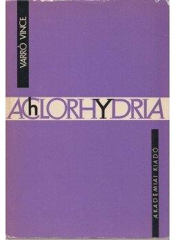 Varró Vince - Achlorhydria Varró Vince - Achlorhydria, Budapest 1964 antikvár könyv